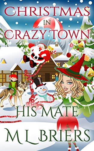 His Mate - Brothers - Christmas In Crazy Town: Paranormal Romantic Comedy