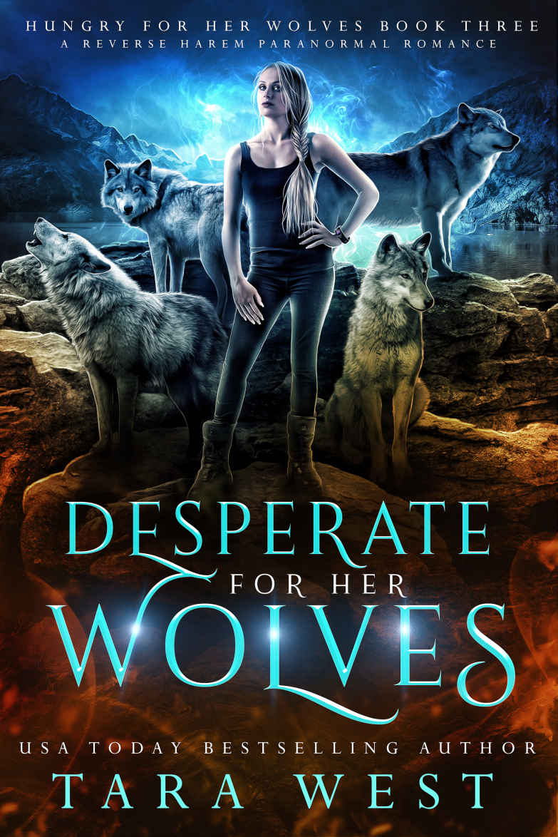 Desperate for Her Wolves: A Reverse Harem Paranormal Romance (Hungry for Her Wolves Book 3)