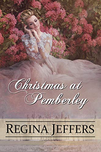 Christmas at Pemberley: A Pride and Prejudice Holiday Vagary, Told Through the Eyes of All Who Knew It