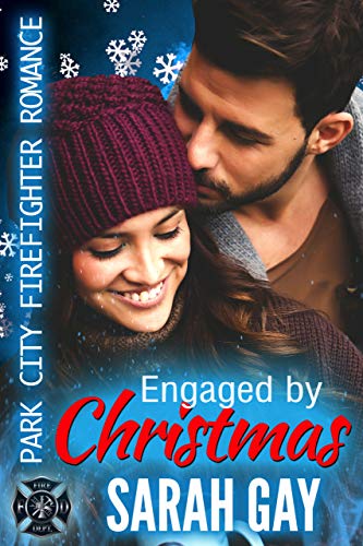 Engaged by Christmas: Park City Firefighter Romance (Firefighter Romance Collection)