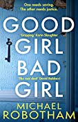 Good Girl, Bad Girl: The year's most heart-stopping psychological thriller
