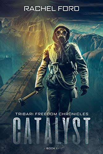 Catalyst (Tribari Freedom Chronicles Book 1)