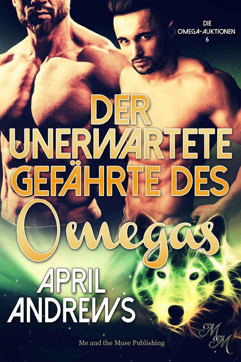 Der unerwartete Gefährte des Omegas (Die Omega-Auktionen 6) (German Edition)