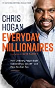 Everyday Millionaires: How Ordinary People Built Extraordinary Wealth&mdash;and How You Can Too