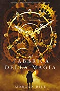 La Fabbrica della Magia (Oliver Blue e la Scuola degli Indovini&mdash;Libro Uno) (Italian Edition)