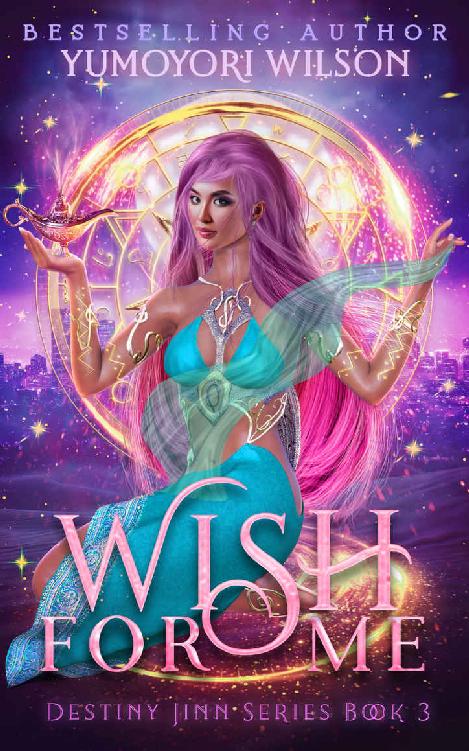 Wish For Me (Destiny Jinn Series Book 3)