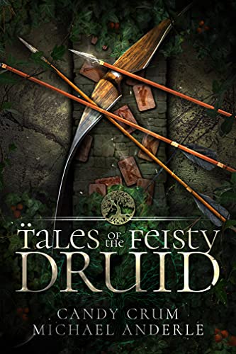 Tales of the Feisty Druid Omnibus (Books 1-7): (The Arcadian Druid, The Undying Illusionist, The Frozen Wasteland, The Deceiver, The Lost, The Damned, Into The Maelstrom)