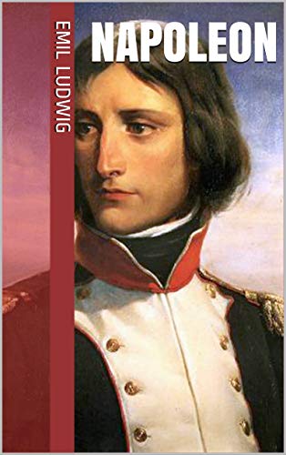 Napoleon (Eml Ludwig Complete Works)