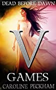 V Games: Dead Before Dawn (The Vampire Games Book 3)