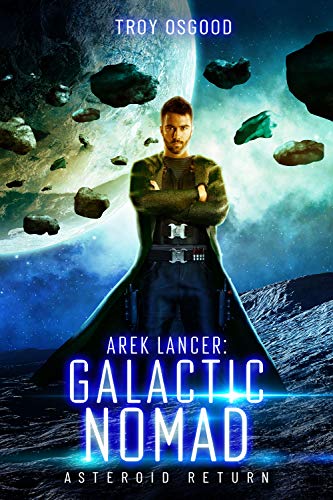 Asteroid Return: Arek Lancer: Galactic Nomad (Book Three)