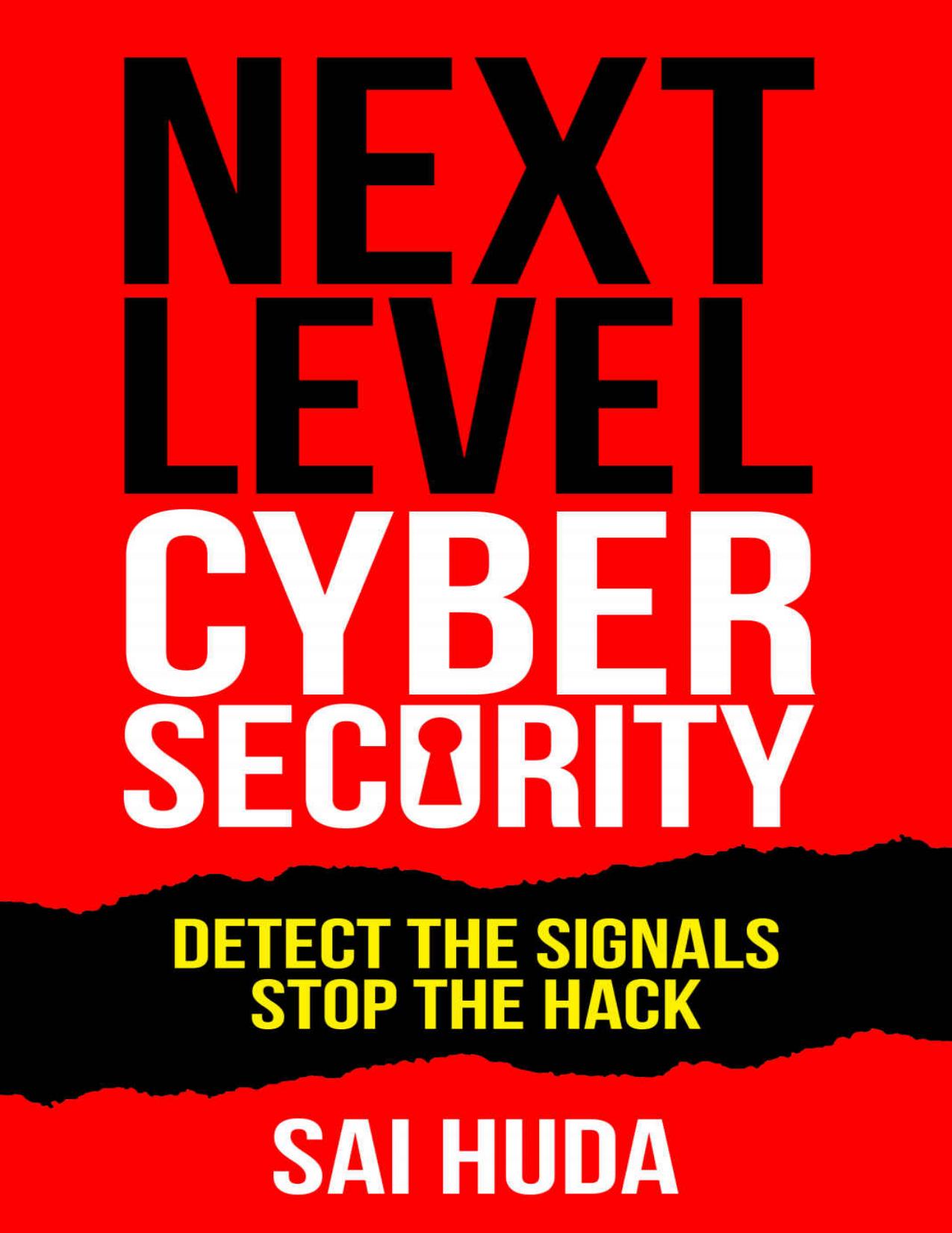 Next Level Cybersecurity: Detect the Signals, Stop the Hack