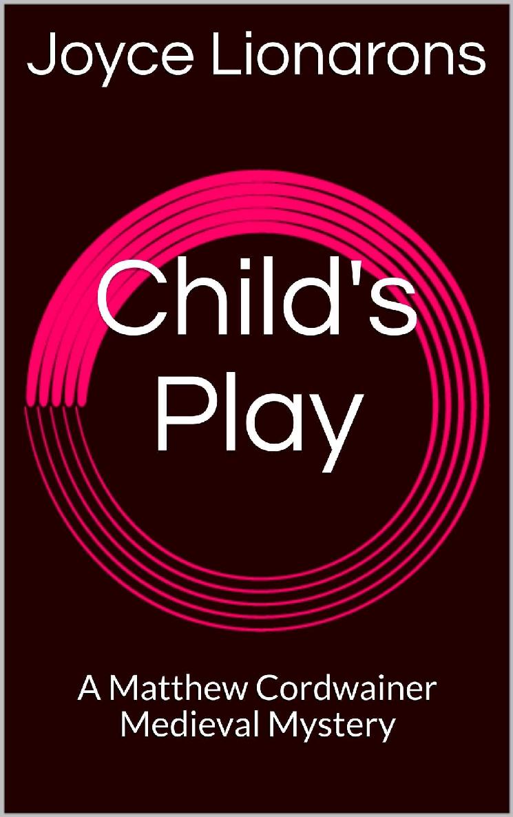 Child's Play: A Matthew Cordwainer Medieval Mystery (Matthew Cordwainer Medieval Mysteries Book 7)