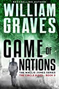 The Circle Rises: A Wallis Jones Thriller (Game of Nations Book 3)