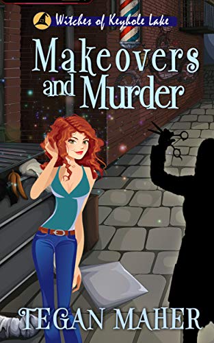 Makeovers and Murder: Witches of Keyhole Lake Book 8 (Witches of Keyhole Lake Mysteries)