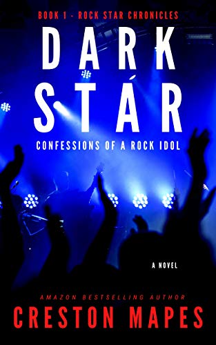 DARK STAR: Confessions of a Rock Idol (A Coming of Age Thriller) (Rock Star Chronicles Book 1)