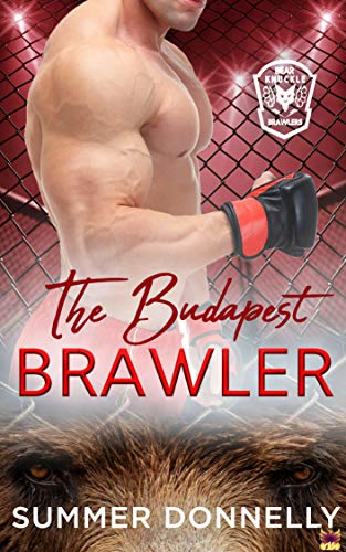 The Budapest Brawler (The Bear Knuckle Brawlers Book 2)