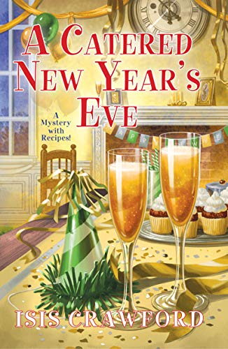 A Catered New Year&rsquo;s Eve (A Mystery With Recipes Book 15)