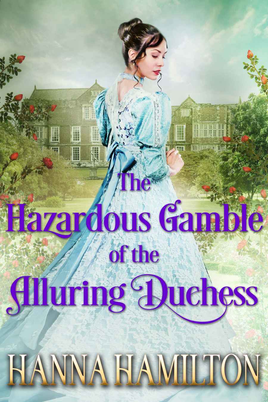 The Hazardous Gamble of the Alluring Duchess: A Clean Historical Regency Romance Novel