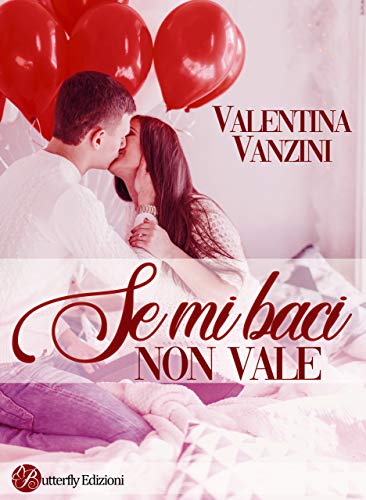 Se mi baci non vale (Italian Edition)