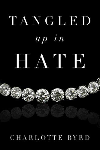 Tangled up in Hate (Tangled Series Book 4)