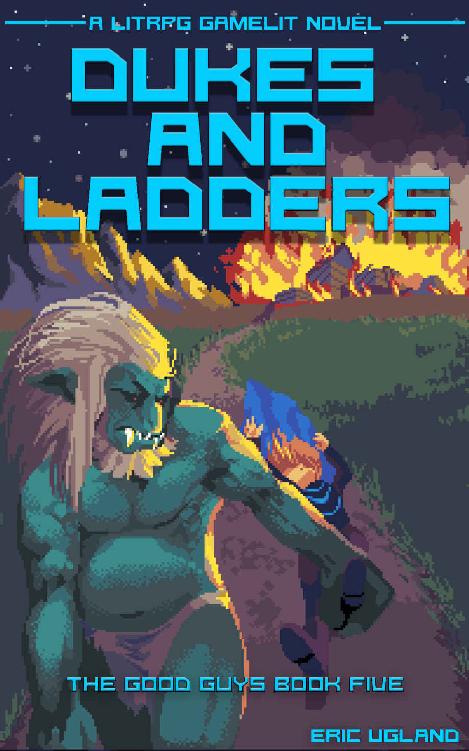 Dukes and Ladders: A LitRPG/Gamelit Adventure (The Good Guys Book 5)