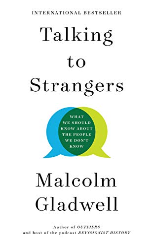 Talking to Strangers: What We Should Know about the People We Don't Know