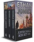 Justin Hall Spy Thriller Series Box Set Books 4-6: Assassination International Espionage Suspense Mission (Justin Hall Boxset Book 2)