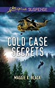 Cold Case Secrets (Mills &amp; Boon Love Inspired Suspense) (True North Heroes, Book 4)