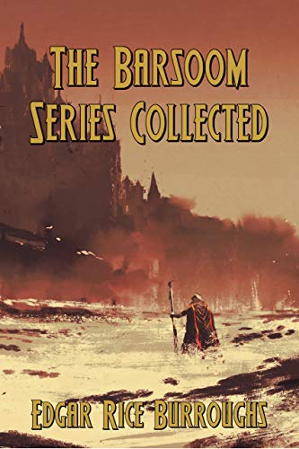 The Barsoom Series Collected (Illustrated): A Princess of Mars; Gods of Mars, Warlord of Mars, Thuvia, Maid of Mars, Chessmen of Mars, Master Mind of Mars, &amp; Fighting Man of Mars
