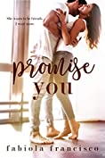 Promise You: A friends to lovers romance (Rebel Desire Book 5)