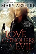 Love Conquers All Evil: Soul Catcher #4