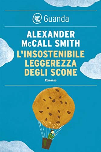 L'insostenibile leggerezza degli scone: Una storia del 44 Scotland Street (Italian Edition)