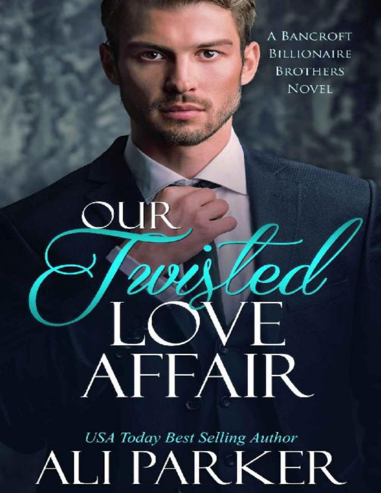 Our Twisted Love Affair: A Bancroft Billionaire Brothers Novel