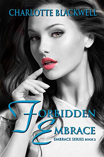 Forbidden Embrace (Embrace Series Book 2)