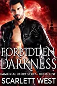 Forbidden Darkness (Immortal Desire Series Book 1)