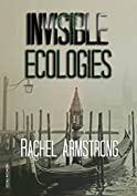 Invisible Ecologies