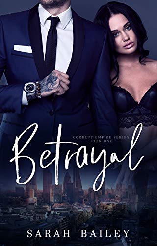 Betrayal: A Dark Romance (Corrupt Empire Book 1)