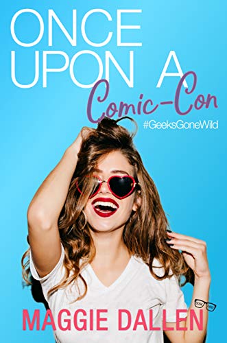 Once Upon a Comic-Con (Geeks Gone Wild Book 3)