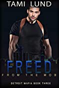 Freed from the Mob (Detroit Mafia Romance Book 3)