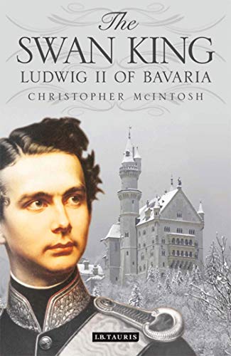 The Swan King: Ludwig II of Bavaria