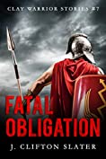 Fatal Obligation (Clay Warrior Stories Book 7)