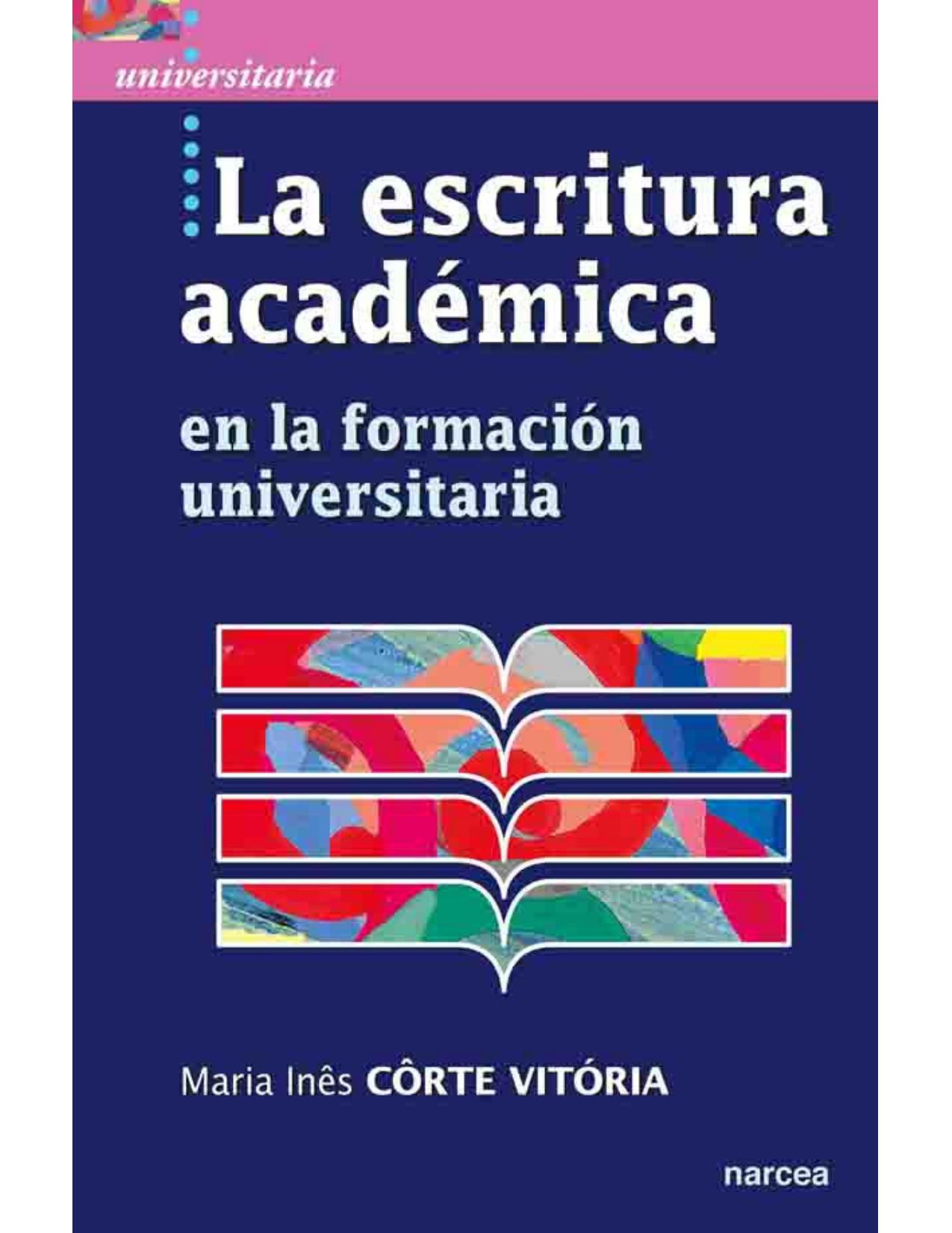 La escritura académica: en la formación universitaria (Spanish Edition)