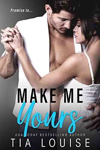 Make Me Yours: A Billionaire, Single Dad Romance (stand-alone) (Believe in Love Book 2)