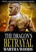 The Dragon's Betrayal (Dragon Prince Series Book 4)