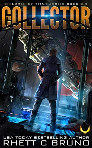 The Collector: A Sci-Fi Thriller: (Children of Titan Series Book 0.5)