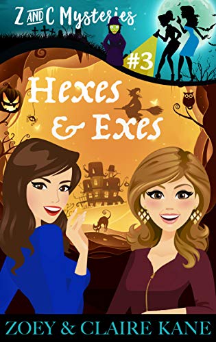 Hexes and Exes (Z &amp; C Mysteries Book 3)