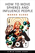 How to Move Spheres and Influence People: A Tor.com Original (Wild Cards)