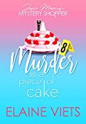 Murder Is a Piece of Cake (Josie Marcus, Mystery Shopper Book 8)