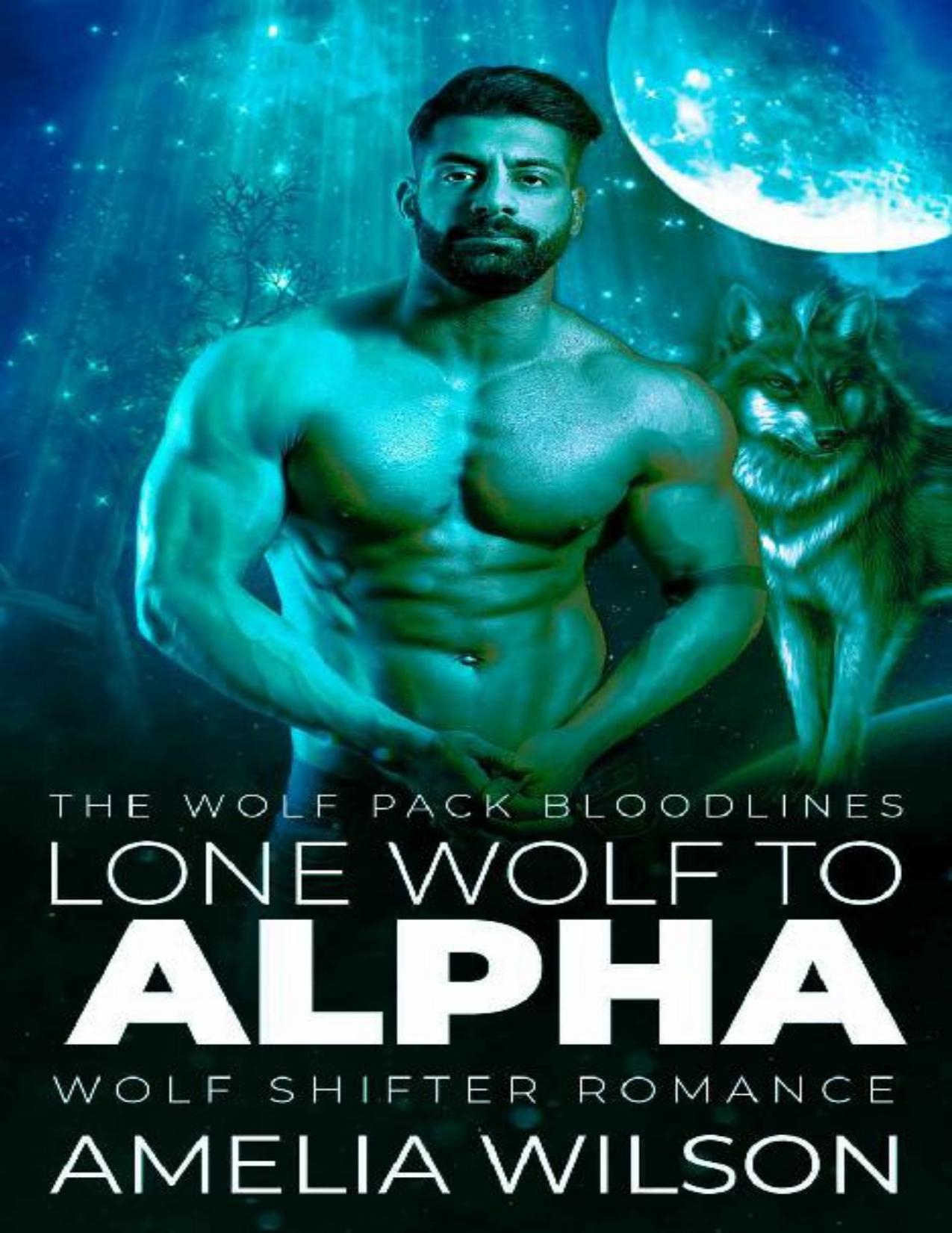 Lone Wolf to Alpha: Wolf Shifter Romance (The Wolf Pack Bloodlines Book 1)