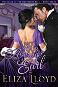 Not Your Average Earl (The Curse of the Weatherby Ball Book 3)